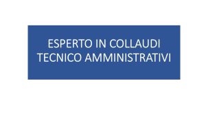 Elenco dei Collaudatori Tecnico-Amministrativi